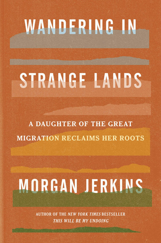 Wandering in Strange Lands: A Daughter of the Great Migration Reclaims Her Roots - 5574