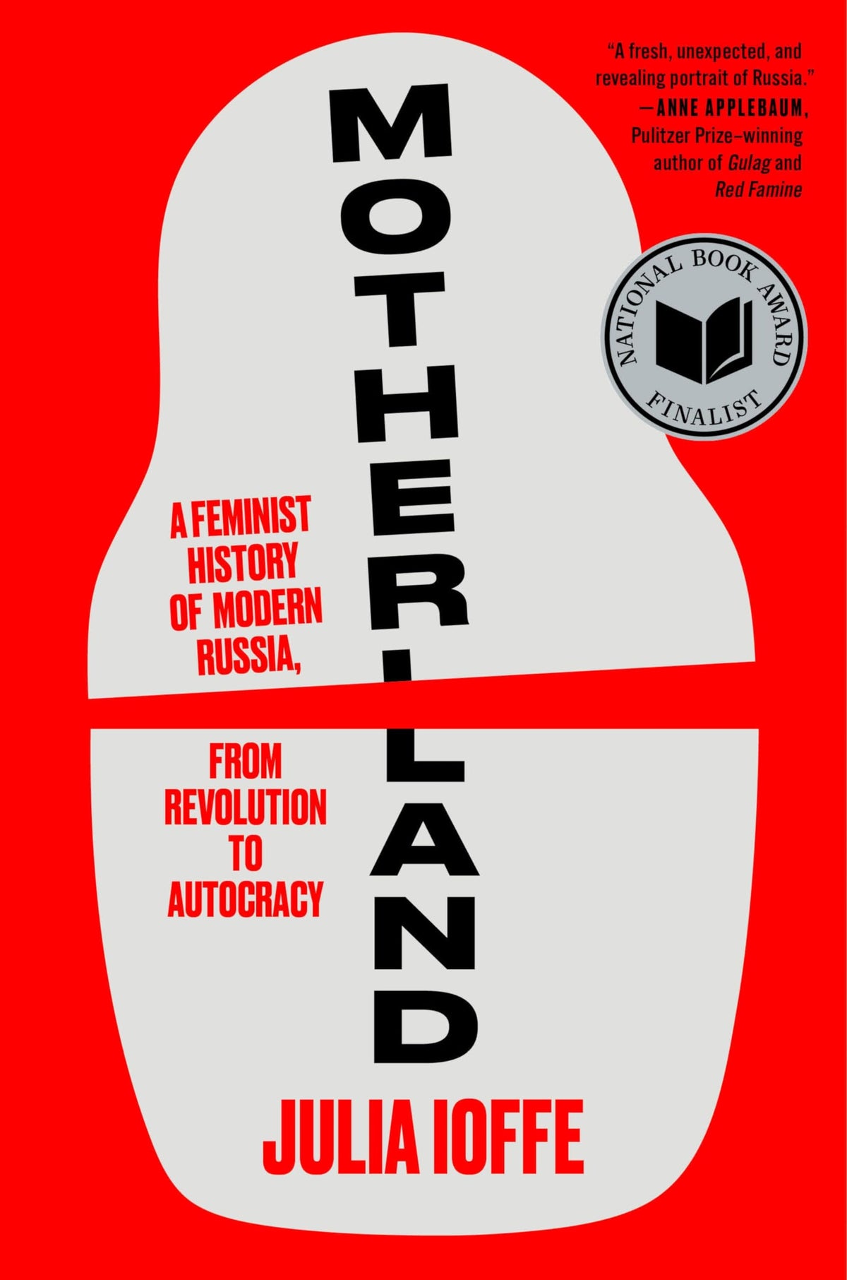 Motherland: A Feminist History of Modern Russia, from Revolution to Autocracy – A National Book Award Finalist