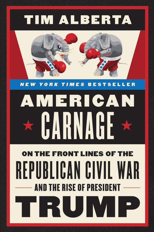 American Carnage: On the Front Lines of the Republican Civil War and the Rise of President Trump - 3071