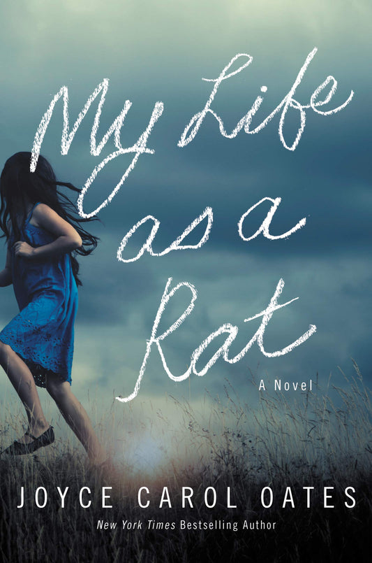 My Life as a Rat: Joyce Carol Oates' Arresting Coming of Age Story – Dark Tale of Testimony, Family Betrayal, and Exile