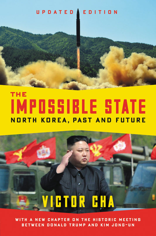 The Impossible State, Updated Edition: North Korea, Past and Future – A Must-Read History of the Kim Dynasty's Regime and Collapse