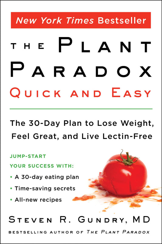 The Plant Paradox Quick and Easy: The 30-Day Plan to Lose Weight, Feel Great, and Live Lectin-Free (The Plant Paradox, 3) - 7271