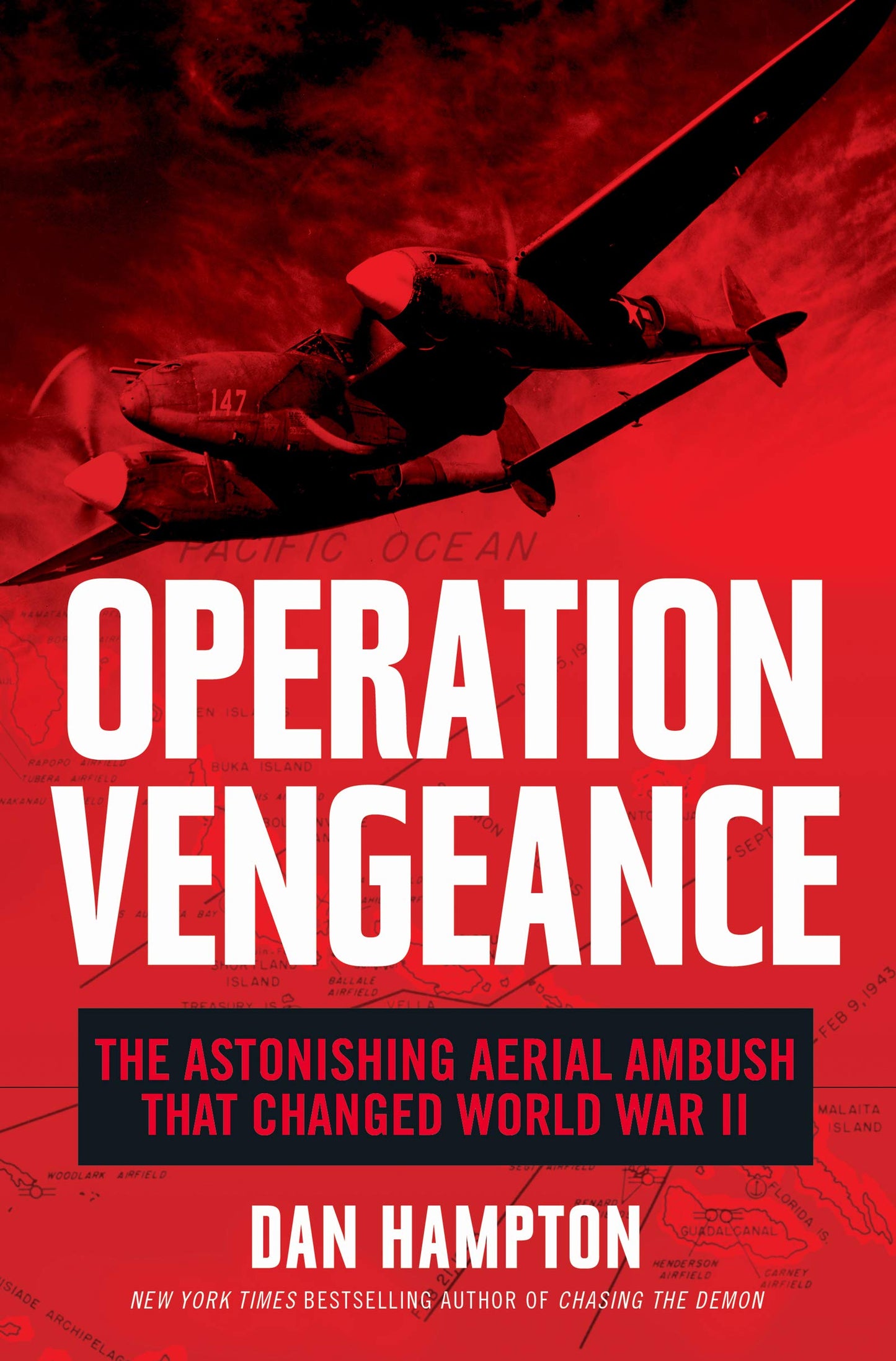 Operation Vengeance: The Astonishing Aerial Ambush That Changed World War II – A Military History of the Daring Mission to Kill Yamamoto
