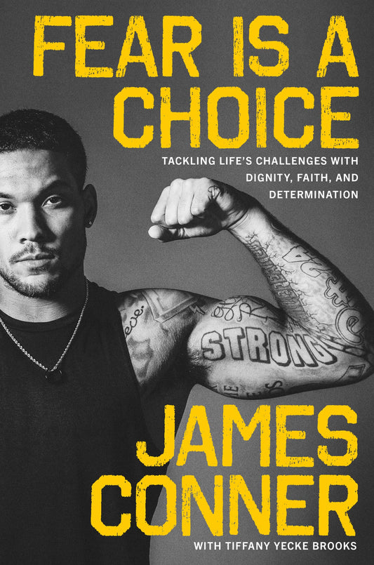 Fear Is a Choice: Tackling Life’s Challenges with Dignity, Faith, and Determination – An Inspiring Memoir by ACC Player of the Year and Cancer Survivor James Conner