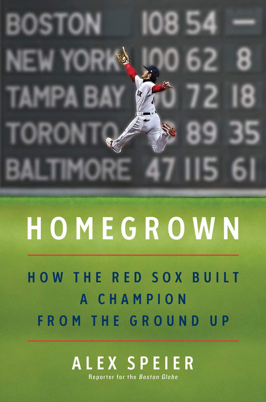 Homegrown: How the Red Sox Built a Champion from the Ground Up - 6631