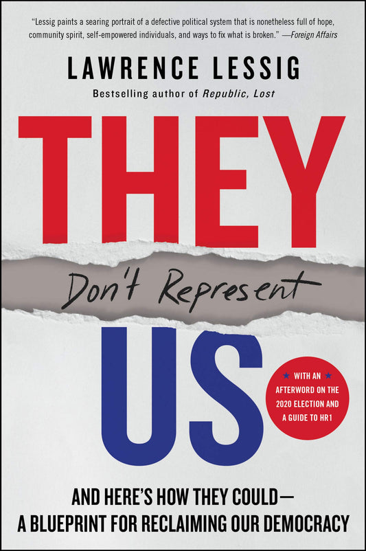 They Don't Represent Us: And Here's How They Could―A Blueprint for Reclaiming Our Democracy – An Urgent, Nonpartisan Call to End Gerrymandering and Reform Our Electoral System