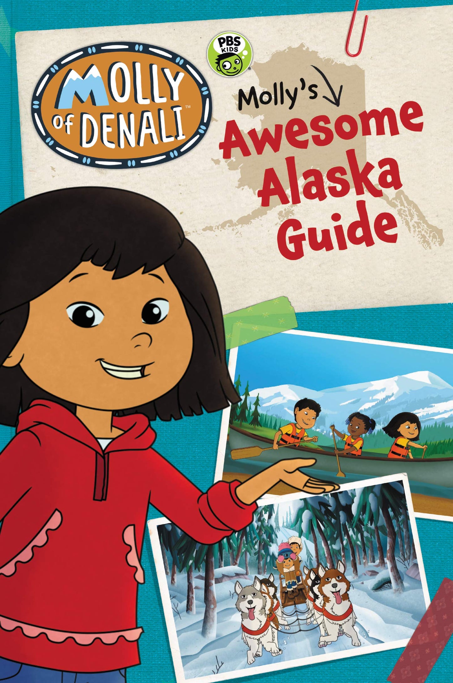 Molly of Denali: Molly's Awesome Alaska Guide: A PBS KIDS Guidebook About Native Culture and Adventures for Kids (Ages 4-8)