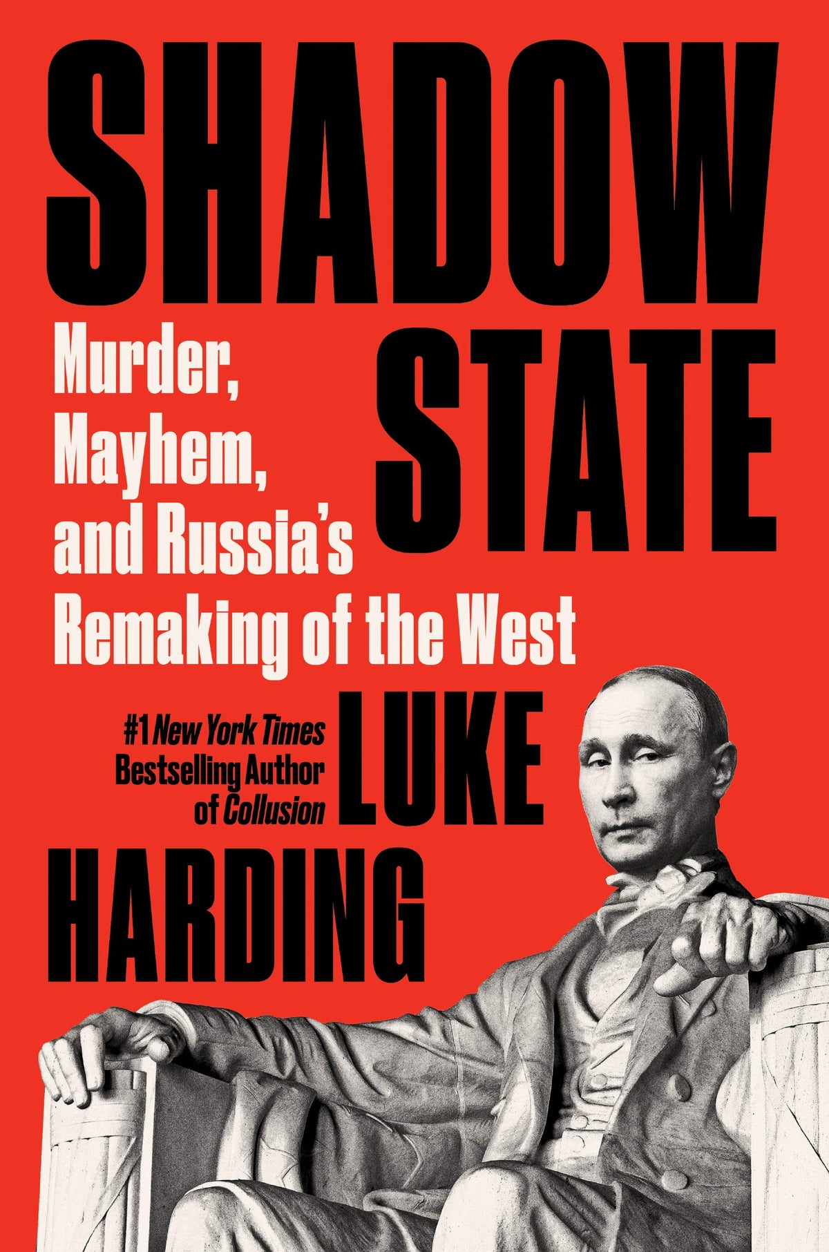 Shadow State: Murder, Mayhem, and Russia’s Remaking of the West – The Kremlin's Hidden War on Democracy Through Espionage and Propaganda