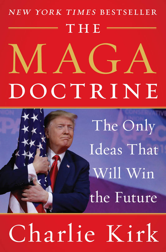 The MAGA Doctrine: An Insightful Analysis of how Trump reshaped Conservatism, from the Late Turning Point USA Founder