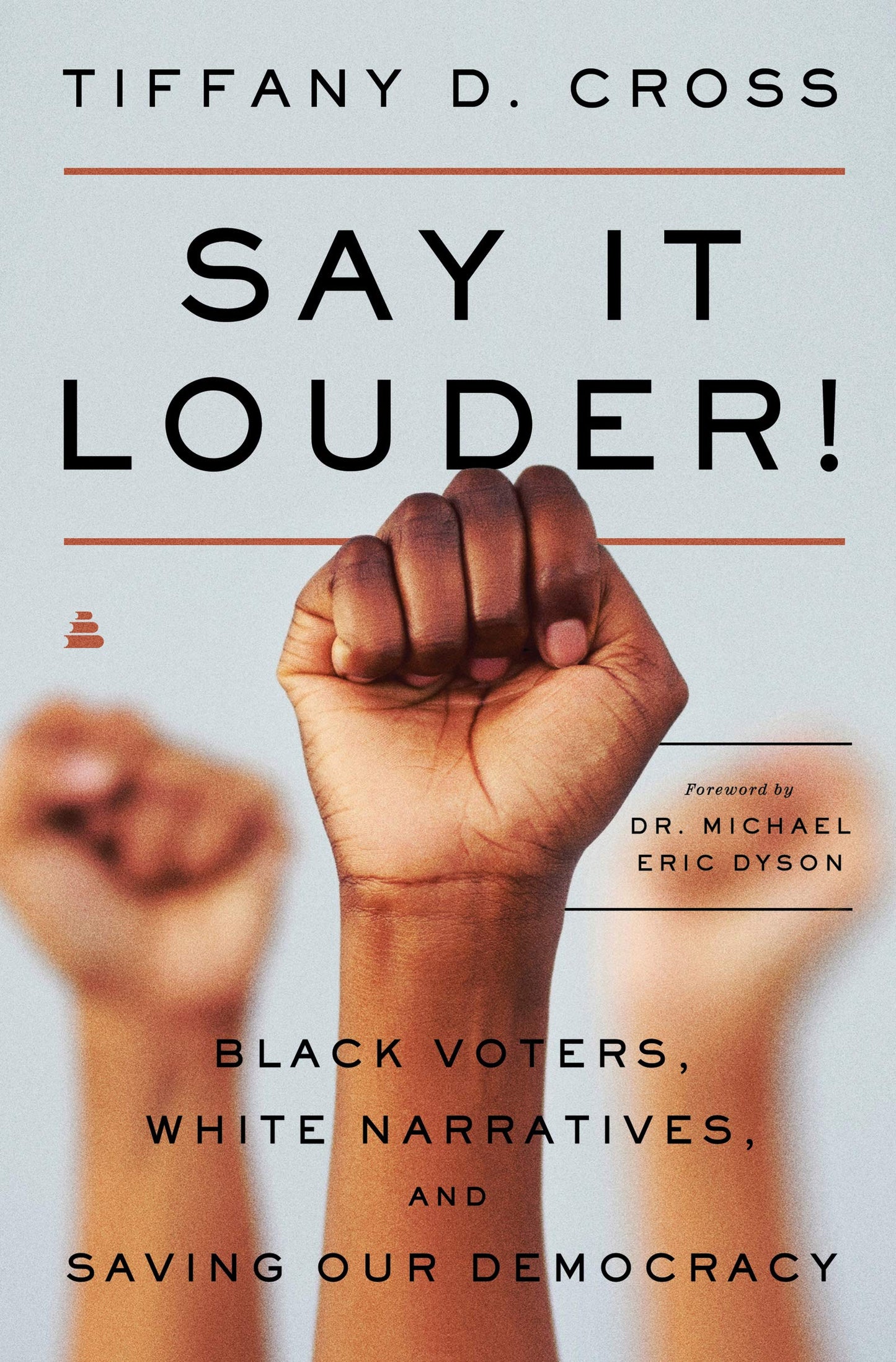 Say It Louder!: Black Voters, White Narratives, and Saving Our Democracy – A Political Analysis of Electoral Power and U.S. History
