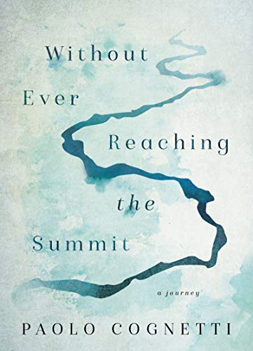 Without Ever Reaching the Summit: A Journey - 3322