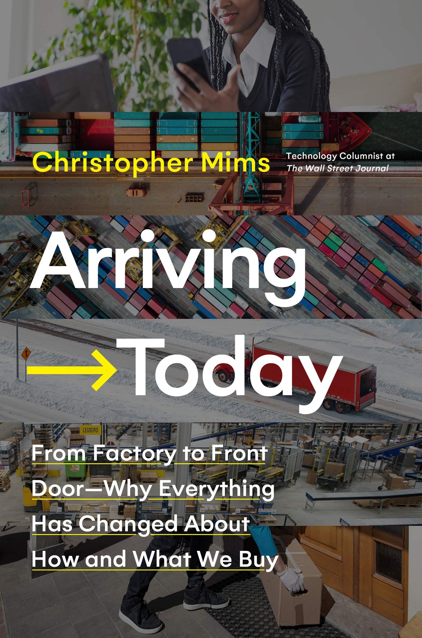 Arriving Today: From Factory to Front Door -- Why Everything Has Changed About How and What We Buy - 6639