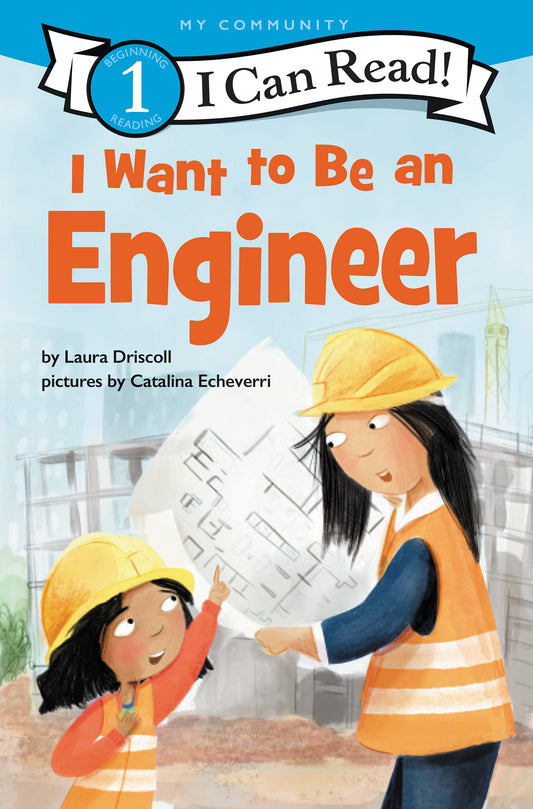 I Want to Be an Engineer: A My Community I Can Read (I Can Read Level 1) - 5166