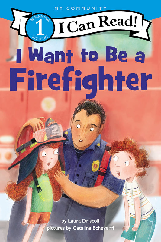 I Want to Be a Firefighter: A My Community I Can Read (I Can Read Level 1) - 7286