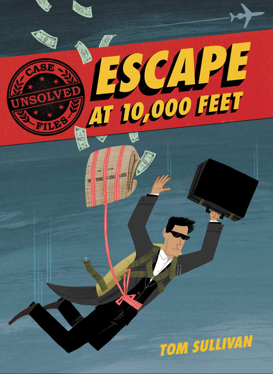 Unsolved Case Files: Escape at 10,000 Feet: D.B. Cooper and the Missing Money, A Graphic Novel
