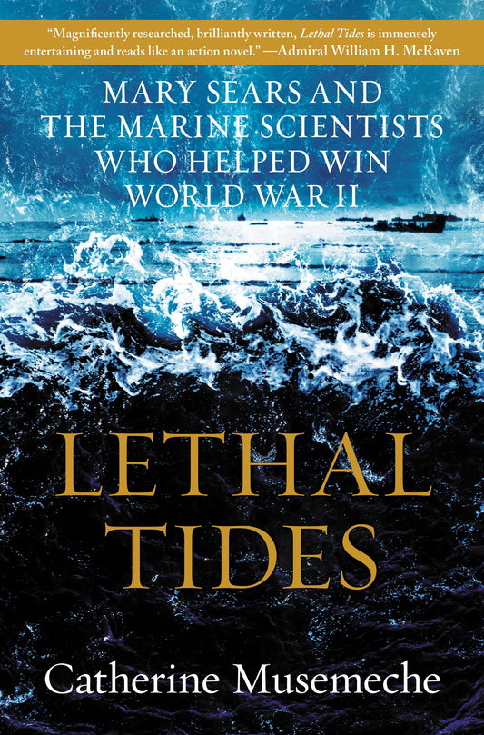 Lethal Tides: Mary Sears and the Marine Scientists Who Helped Win World War II - 1070