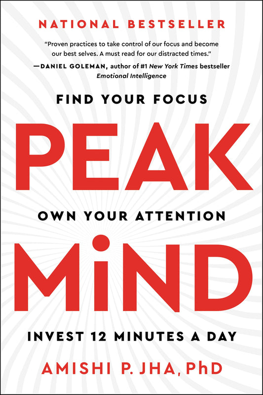 Peak Mind: Find Your Focus, Own Your Attention, Invest 12 Minutes a Day - 9993