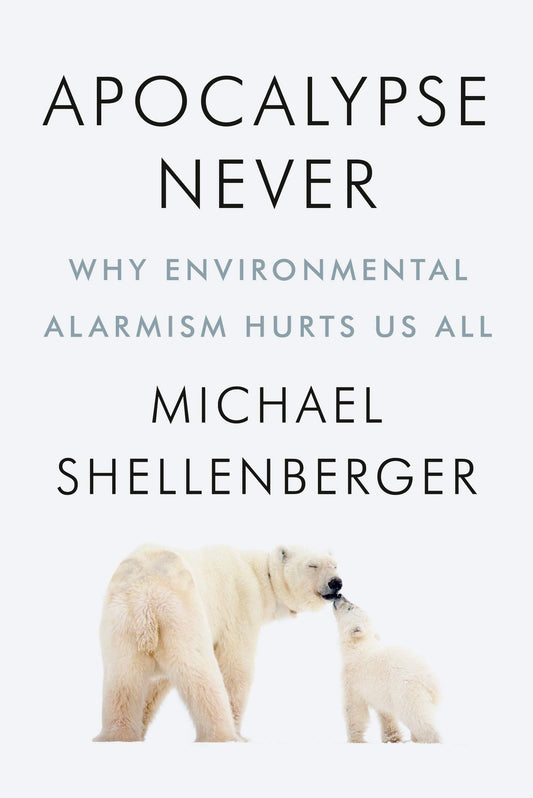 Apocalypse Never: Why Environmental Alarmism Hurts Us All - 3650