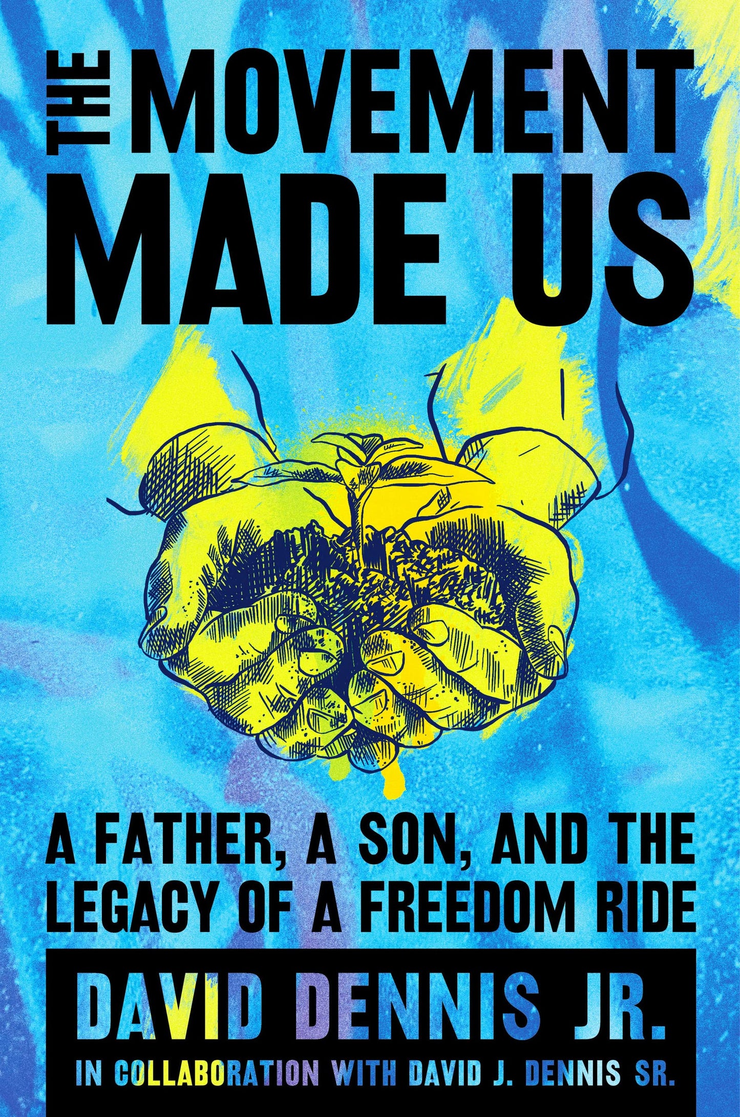The Movement Made Us: A Father, a Son, and the Legacy of a Freedom Ride – A Stephen Curry's Book Club Pick: A Father-Son Oral History of Resilience