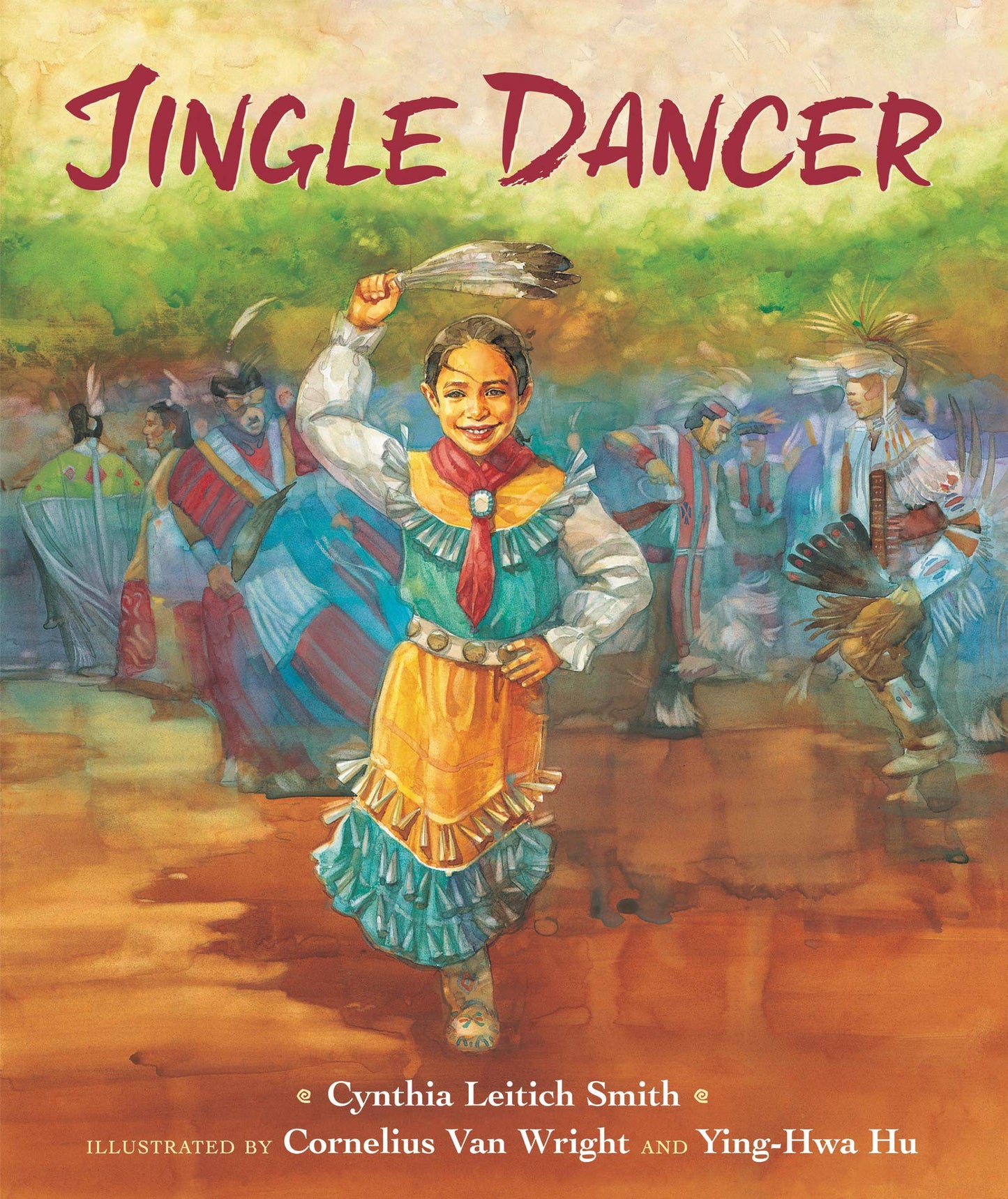 Jingle Dancer: An Affirming Story About Indigenous Jingle Dancing, Family Sharing, and Cultural Tradition for Kids (Ages 4-8)
