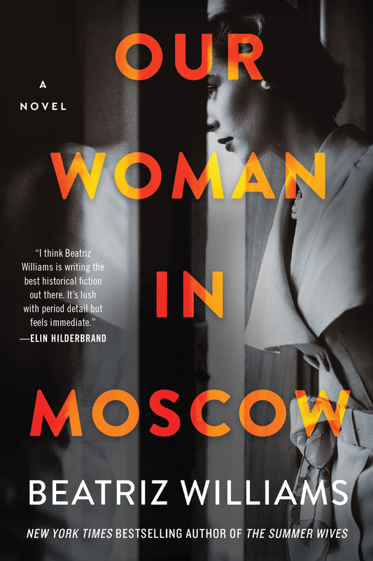 Our Woman in Moscow: An Epic Cold War Spy Thriller – Twin Sisters, Betrayal, and Dangerous Secrets