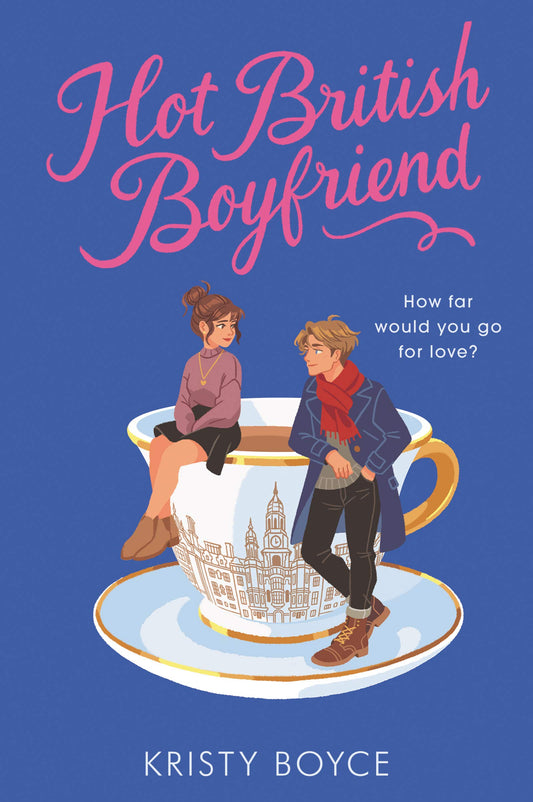 Hot British Boyfriend: A Young Adult Romance about Escaping Rejection and Finding Love―and Yourself―in England