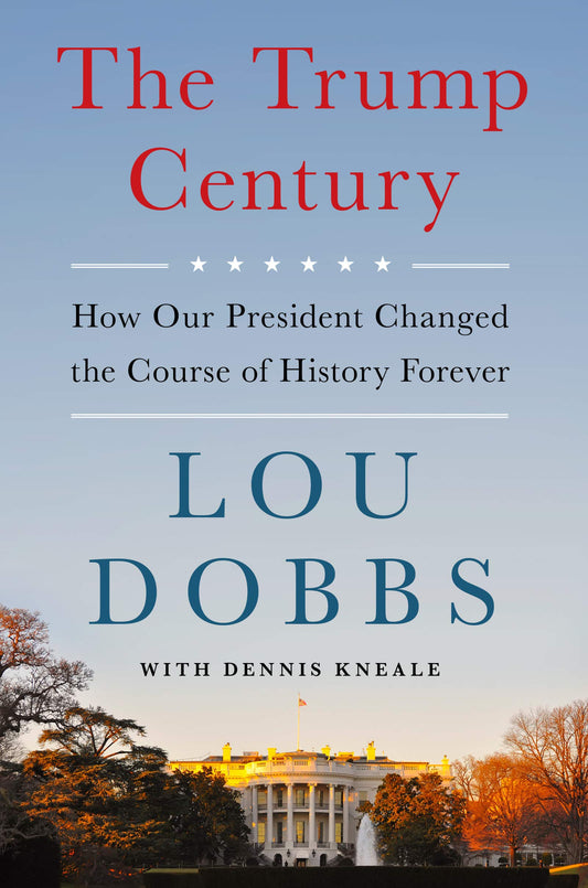 The Trump Century: How Our President Changed the Course of History Forever - 9822