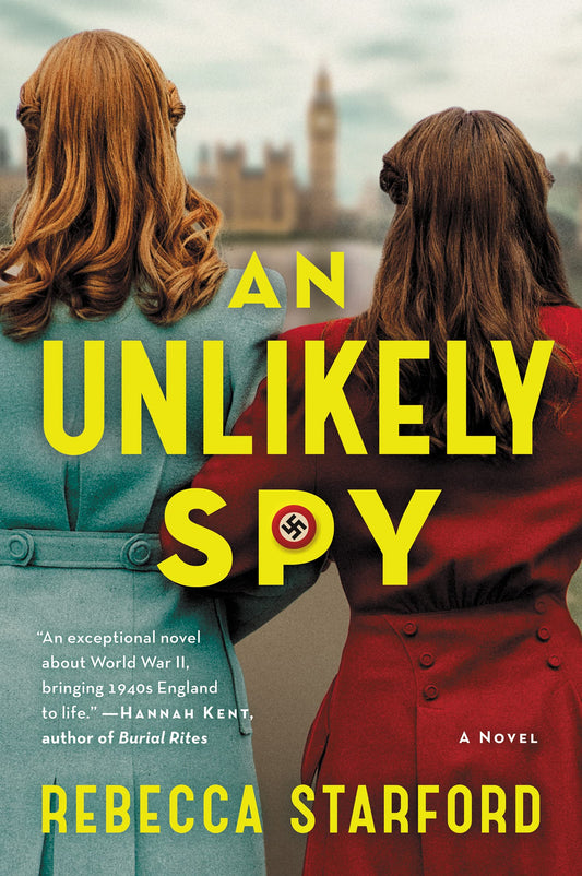 An Unlikely Spy: A Sophisticated WWII Spy Thriller of British Intelligence and Impossible Choices