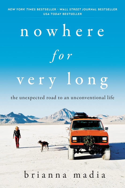 Nowhere for Very Long: The Unexpected Road to an Unconventional Life - 3965