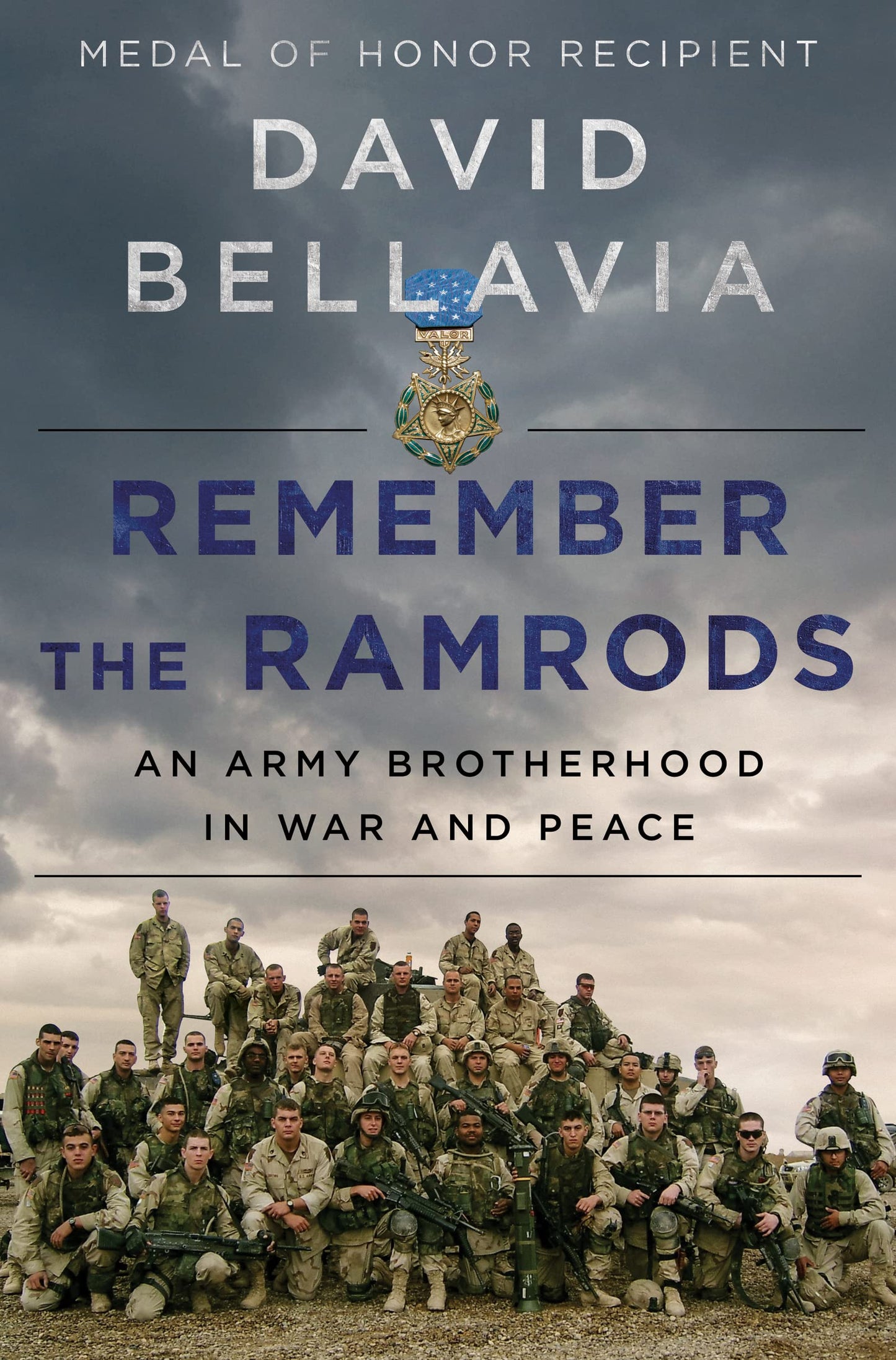 Remember the Ramrods: An Army Brotherhood in War and Peace – The Iraq War's Medal of Honor Recipient and a Platoon's Journey of Healing