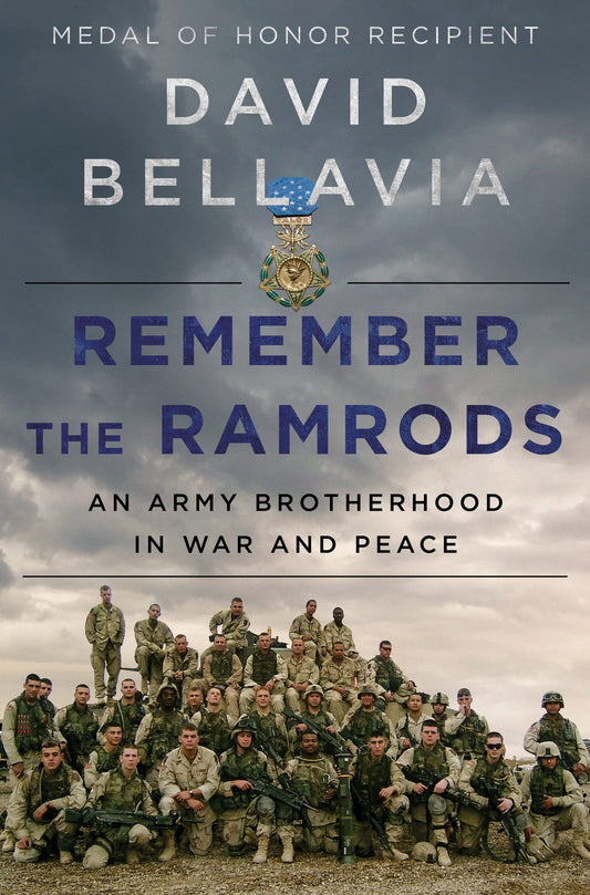 Remember the Ramrods: An Army Brotherhood in War and Peace – The Iraq War's Medal of Honor Recipient and a Platoon's Journey of Healing