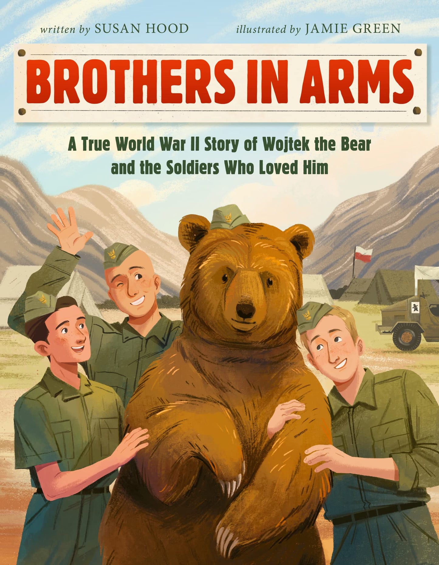Brothers in Arms: A True World War II Story of Wojtek the Bear and the Soldiers Who Loved Him – A Remarkable Picture Book About an Orphaned Cub and Heroism