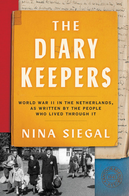 The Diary Keepers: World War II in the Netherlands, as Written by the People Who Lived Through It - 2510