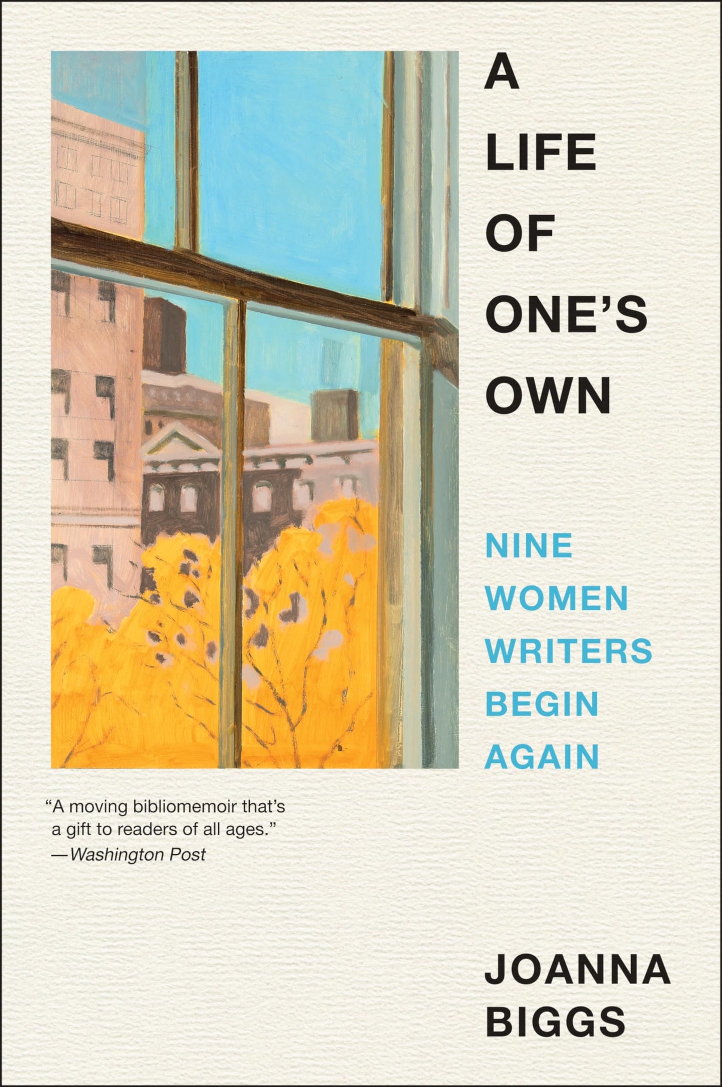 A Life of One's Own: Nine Women Writers Begin Again - 5455