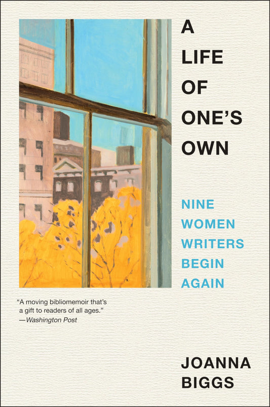 A Life of One's Own: Nine Women Writers Begin Again - 5455