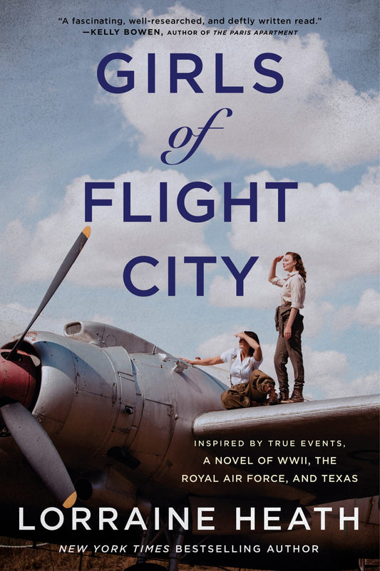 Girls of Flight City: Inspired by True Events, a Novel of WWII, the Royal Air Force, and Texas - 383