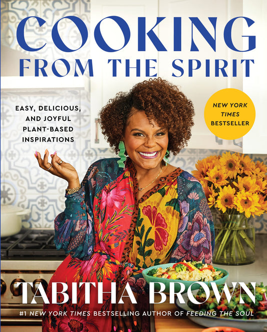 Cooking from the Spirit: Easy, Delicious, and Joyful Plant-Based Inspirations (A Feeding the Soul Book) - 8296