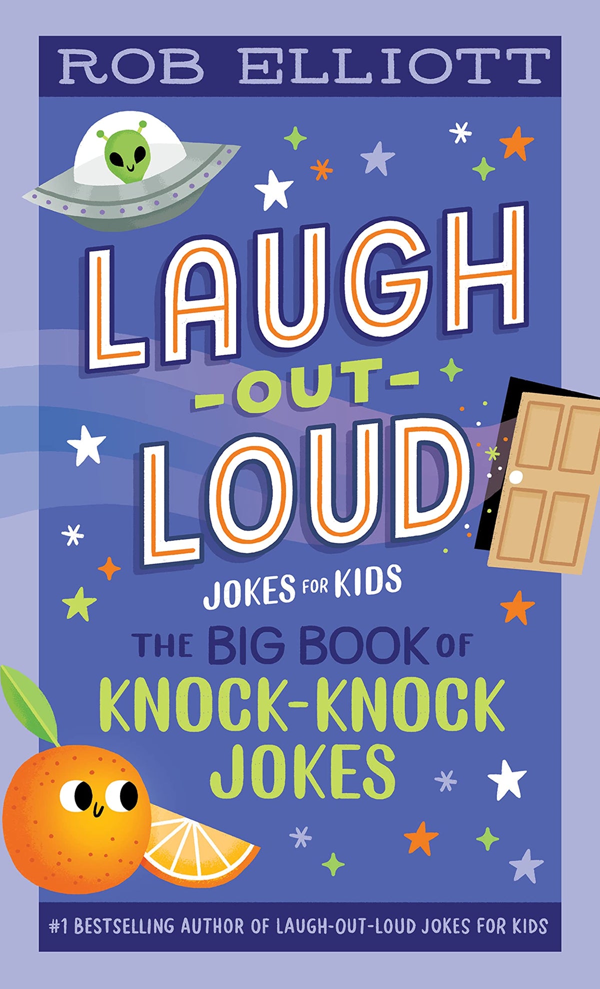 Laugh-Out-Loud: The Big Book of Knock-Knock Jokes: Giggle-Inducing Knock-Knock Jokes for Kids―Great for Family Fun (Laugh-Out-Loud Jokes for Kids, 23)