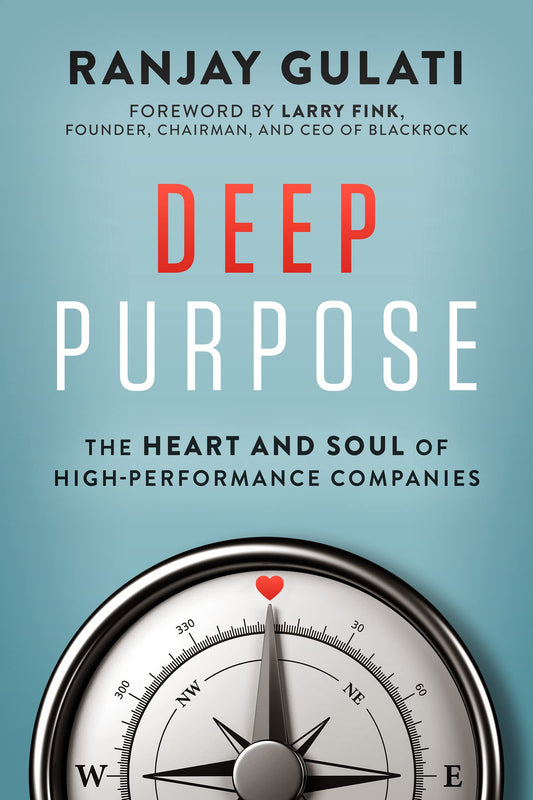 Deep Purpose: The Heart and Soul of High-Performance Companies - 230