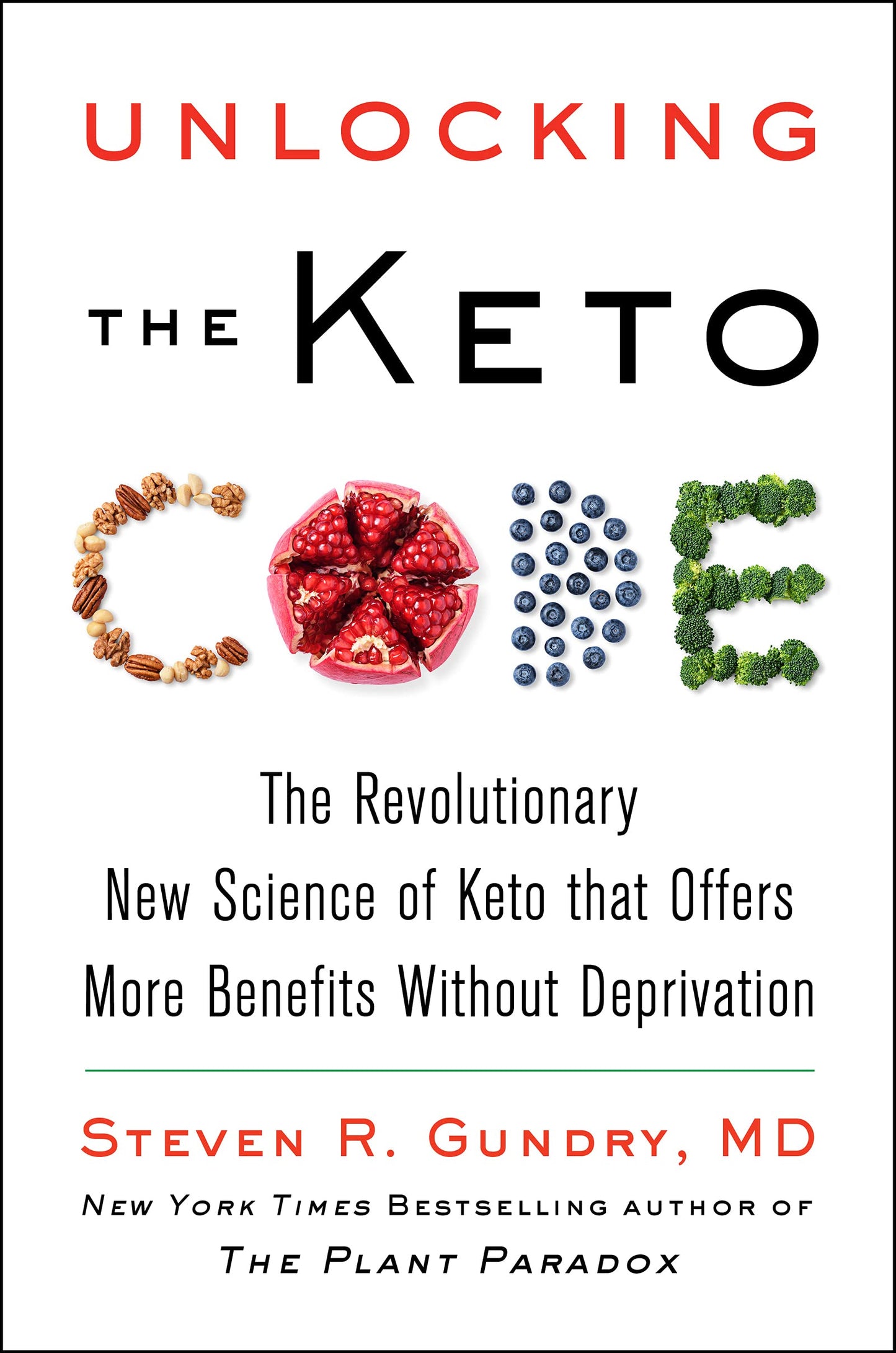 Unlocking the Keto Code: The Revolutionary New Science of Keto That Offers More Benefits Without Deprivation (The Plant Paradox, 7) - 1317