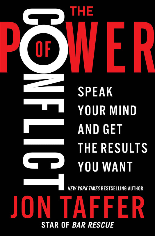 The Power of Conflict: Speak Your Mind and Get the Results You Want - 7053