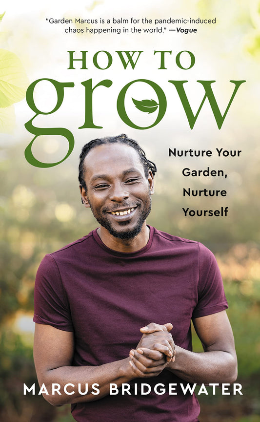 How to Grow: A Transformative Journey from the Garden to the Soul - Cultivating Physical Fitness, Mental Health, and Spiritual Awareness Through the Wisdom of Plants - 4001