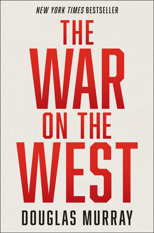 The War on the West: An Instant NYT Bestselling History of the Modern World