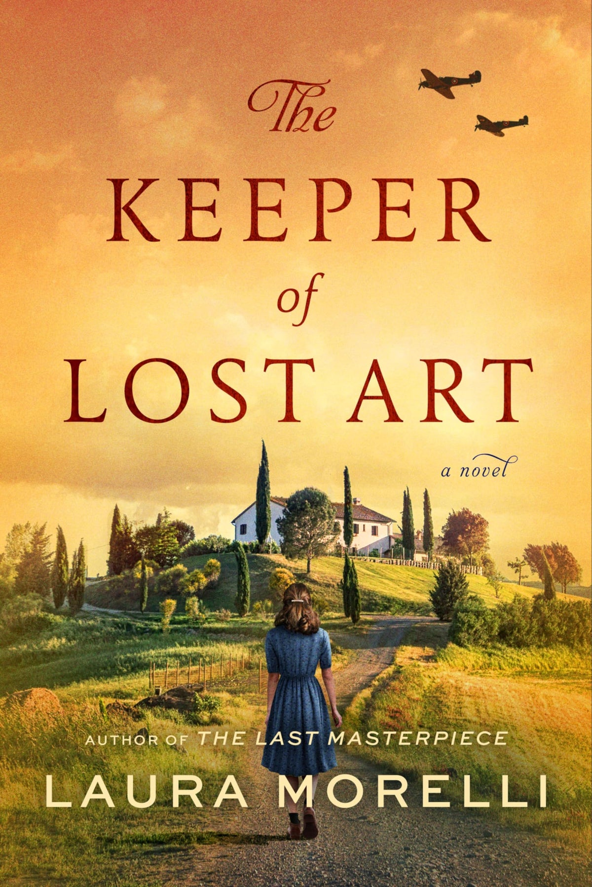 The Keeper of Lost Art: A Sweeping WWII Novel of Italy, Botticelli's Lost Primavera, and a Tuscan Villa's Wartime Secrets