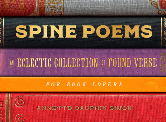 Spine Poems: An Eclectic Collection of Found Verse for Book Lovers – Illustrated Creative Poetry with Photography from Humor to Heartfelt