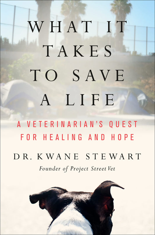 What It Takes to Save a Life: A Veterinarian’s Quest for Healing and Hope
