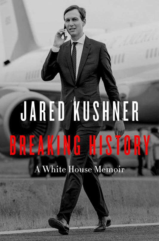 Breaking History: A White House Memoir - 940