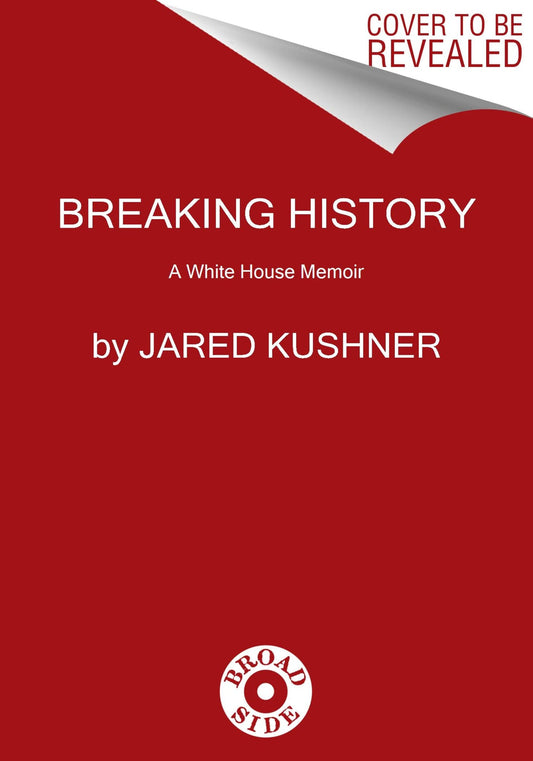Breaking History: A White House Memoir - 7730