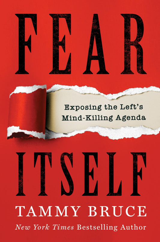 Fear Itself: Exposing the Left’s Mind-Killing Agenda