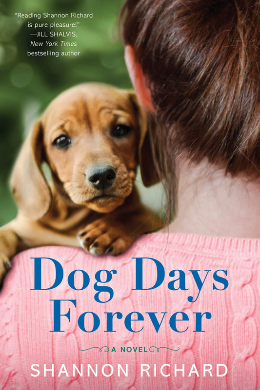 Dog Days Forever: A Small Town Second Chance Romance with Childhood Sweethearts, Rescue Dogs, and Happily Ever After